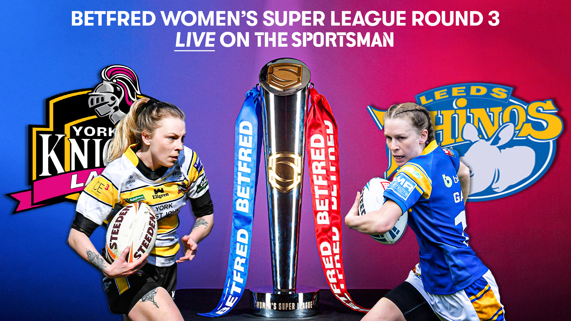 LIVE Rugby League Betfred Womens Super League Sunday 5th June 2022 York City Knights v Leeds Rhinos